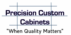 Precision Custom Cabinets "When Quality Matters"